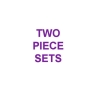 Two Piece Sets
